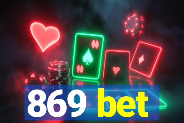 869 bet